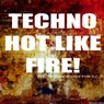 Techno Hot Like Fire! Electronic Music for DJs