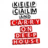 Keep Calm & Carry On Deephouse