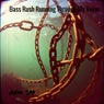 Bass Rush Running Through My Veins