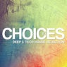 Choices - Deep & Tech House Selection #3