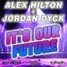 Alex Hilton & Jordan Dyck - It's Our Future