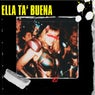 ELLA TA BUENA