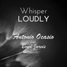Whisper LOUDLY