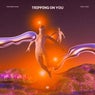Tripping On You