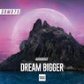 Dream Bigger