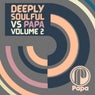 Deeply Soulful vs Papa - Volume 2