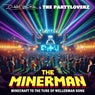 The Minerman - Minecraft To The Tune Of Wellerman Song
