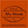 Welcome to My House (Alexander Ben Remix)