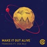 Make It Out Alive - Extended
