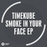 Smoke In Your Face EP