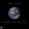 Techno Can Save Us