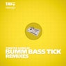 Bumm Bass Tick - Remixes (Part 04)