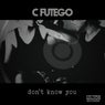 don't know you