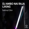 DJ AMBO NAI RAJA LIKING