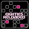 Eighties Reloaded (The Very Best of 80s Remixed)