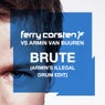 Ferry Corsten Vs Armin Van Buuren - Brute (Armin's Illegal Drum Edit)
