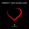 Perfect Tech House Love