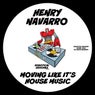 Moving Like It's House Music