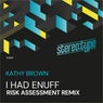 I Had Enuff (Risk Assessment Remix)