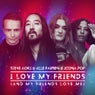 I Love My Friends (And My Friends Love Me) - Extended Mix