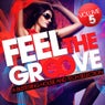 Feel The Groove - A Blistering House And Tech Selection - Volume 5