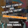 We Must Stand Up And Speak The Truth (Funky House Remix)