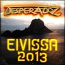Desperadoz Eivissa 2013 (Best Selection of House and Tech House Tracks)