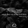 House And The Hause In My Body (original release and versions)