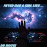 Never Had A Girl Like ...