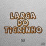 Larga do Tigrinho