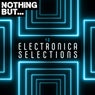 Nothing But... Electronica Selections, Vol. 10