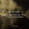 Save Me from This Chaos (Remixes)