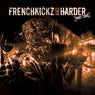 Frenchkickz and Harder Part Cinq