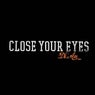 Close Your Eyes