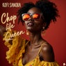 Chop Life Queen