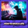 How To Save A Life