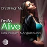 I'm So Alive (DI's Still High Mixes)