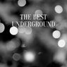 The Best Underground