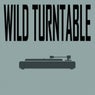 Wild Turntable