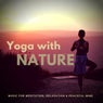 Yoga With Nature (Music For Meditation, Relaxation & Peaceful Mind)