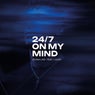24/7 On My Mind (Extended Mix)