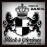 Rich & Glorious (Compiled by Dani N.)