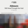 Still Here / Through the Void