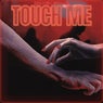 Touch Me