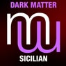 Dark Matter - Sicilian