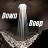 Down Deep