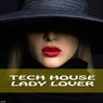 Tech House Lady Lover