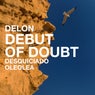 DEBUT OF DOUBT