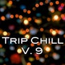 Trip Chill Vol. 9