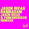 Bambadam (Jason Rivas & Funkenhooker Remixes)
